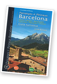 Paisatges + Pirineus Barcelona: guia turística Paisatges + Pirineus Barcelona: guia turística
